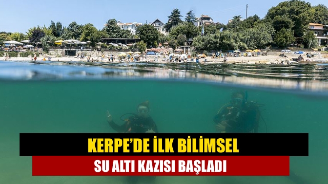 Kerpe’de ilk bilimsel su altı kazısı başladı