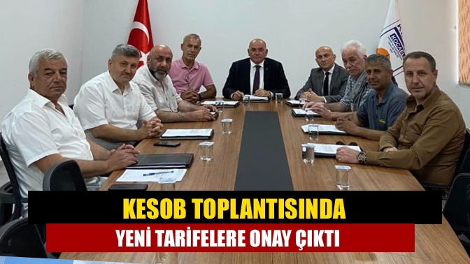 KESOB toplantısında yeni tarifelere onay çıktı