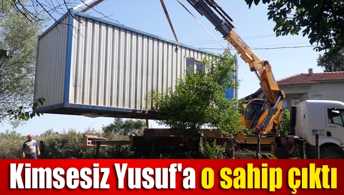 Kimsesiz Yusuf'a o sahip çıktı