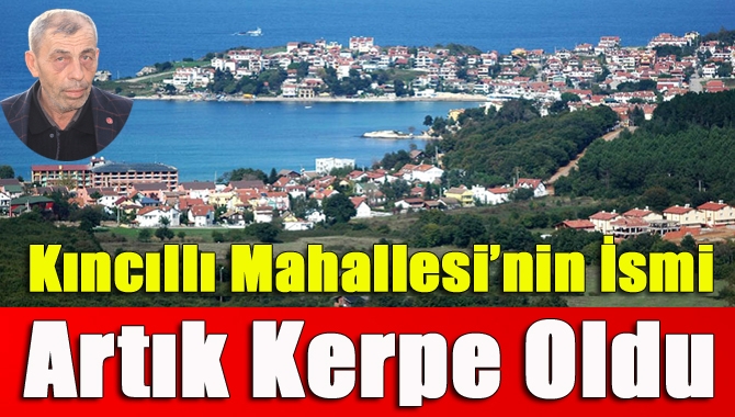 Kıncıllı Mahallesi’nin ismi Kerpe oldu ile ilgili görsel sonucu