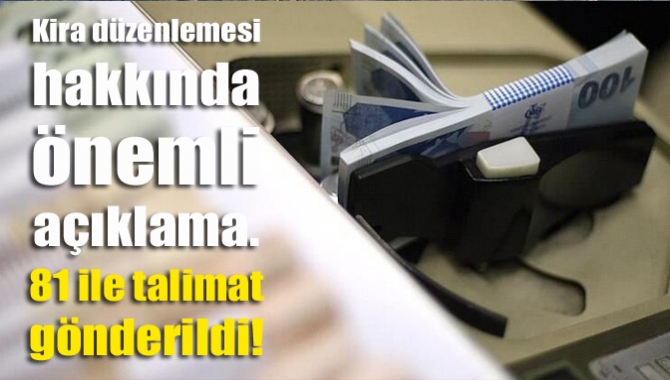 Kira düzenlemesi hakkında önemli açıklama… 81 ile talimat gönderildi!