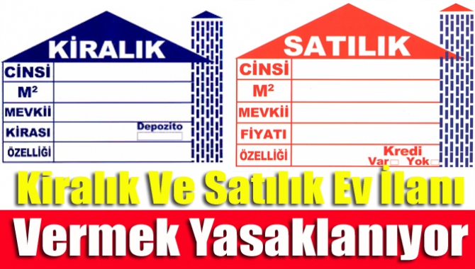 Kiralık ve satılık ev ilanı vermek yasaklanıyor