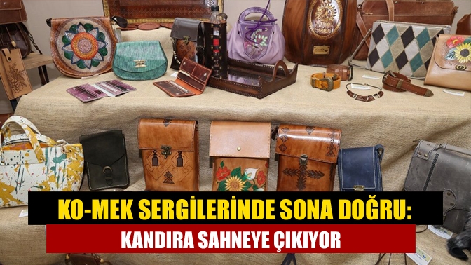KO-MEK Sergilerinde Sona Doğru: Kandıra Sahneye Çıkıyor