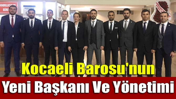 Kocaeli Barosu'nun Yeni Başkanı Ve Yönetimi