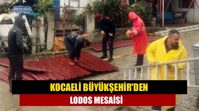 Kocaeli Büyükşehirden lodos mesaisi