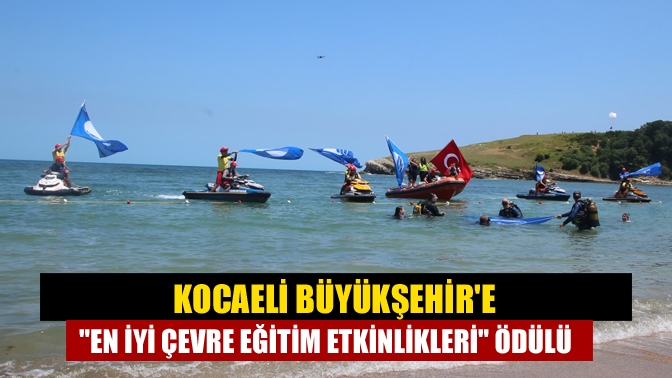 Kocaeli Büyükşehire En İyi Çevre Eğitim Etkinlikleri ödülü