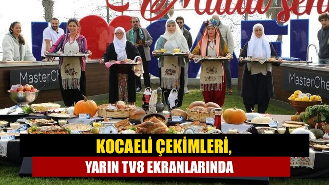 Kocaeli çekimleri, yarın TV8 ekranlarında