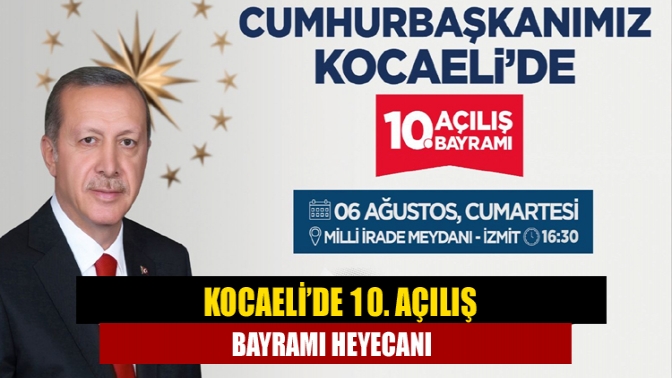 Kocaeli’de 10. Açılış Bayramı heyecanı