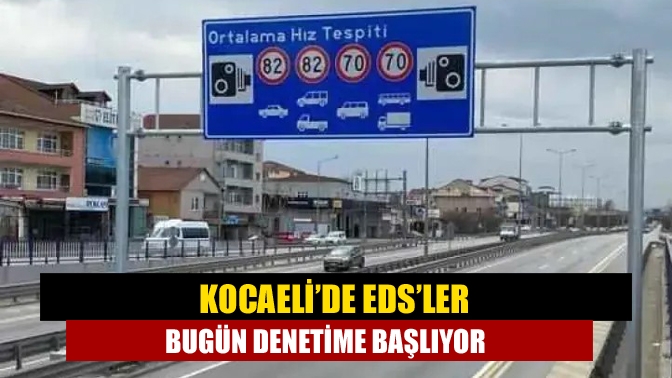 Kocaeli’de EDS’ler bugün denetime başlıyor