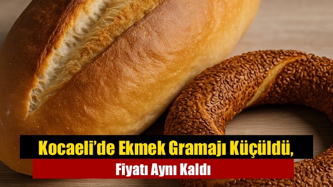 Kocaeli’de Ekmek Gramajı Küçüldü, Fiyatı Aynı Kaldı