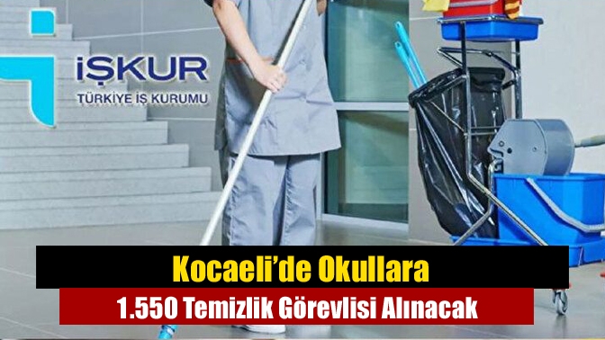 Kocaeli’de Okullara 1.550 Temizlik Görevlisi Alınacak