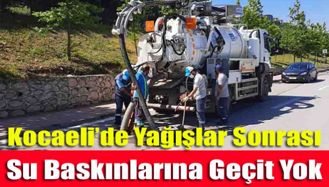 Kocaeli’de yağışlar sonrası su baskınlarına geçit yok