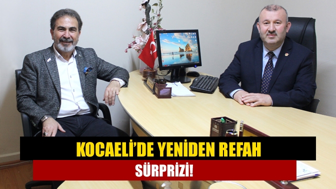 Kocaeli’de Yeniden Refah sürprizi!