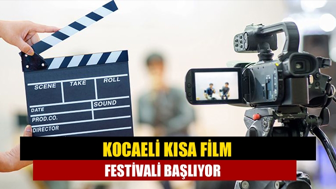 Kocaeli Kısa Film Festivali başlıyor