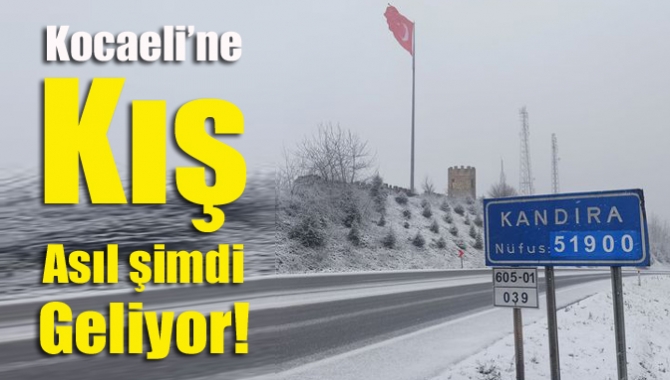 Kocaeli’ne kış asıl şimdi geliyor!