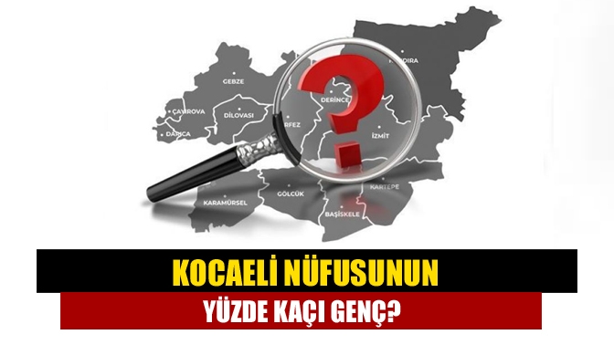 Kocaeli nüfusunun yüzde kaçı genç?