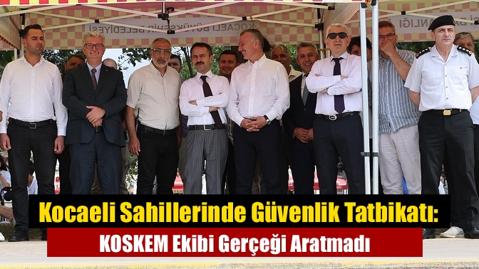 Kocaeli Sahillerinde Güvenlik Tatbikatı: KOSKEM Ekibi Gerçeği Aratmadı