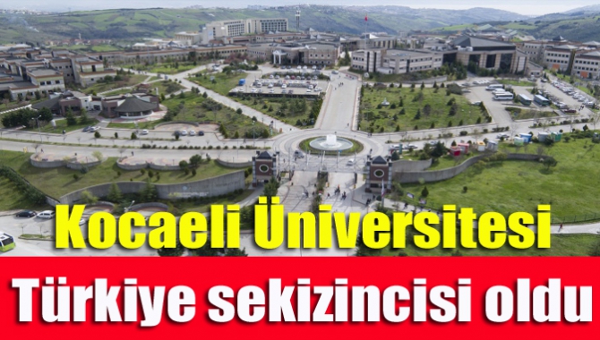 Kocaeli Üniversitesi Türkiye sekizincisi oldu