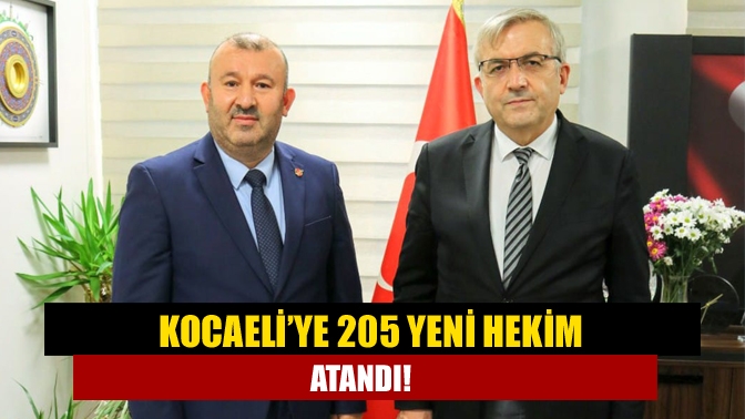 Kocaeli’ye 205 yeni hekim atandı!