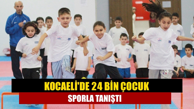 Kocaelide 24 bin çocuk sporla tanıştı