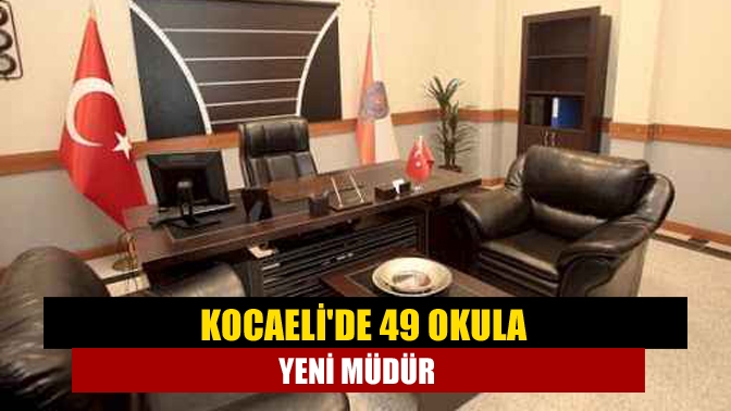 Kocaelide 49 okula yeni müdür