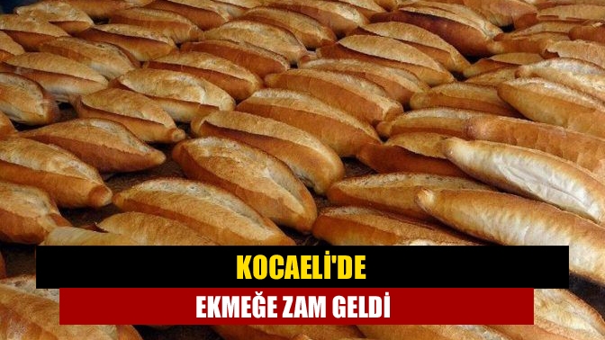 Kocaelide ekmeğe zam geldi