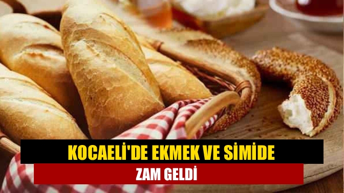 Kocaelide ekmek ve simide zam geldi