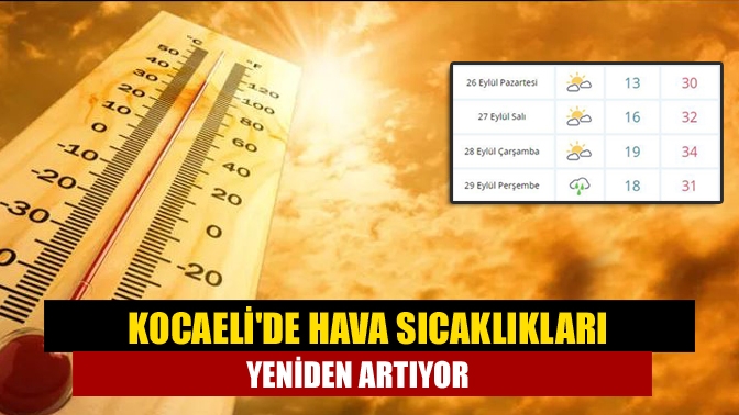 Kocaeli'de hava sıcaklıkları yeniden artıyor