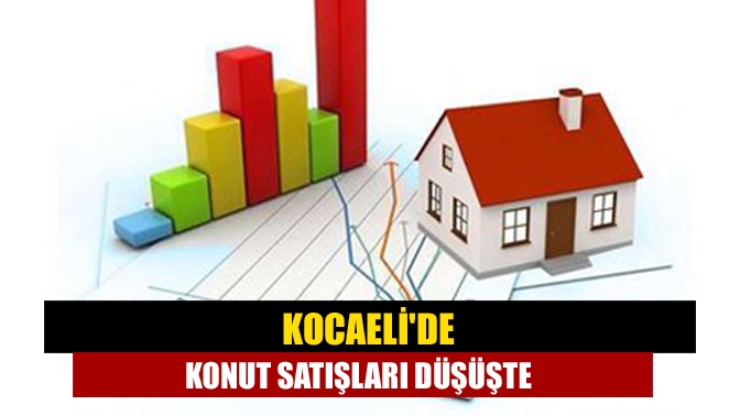 Kocaelide konut satışları düşüşte