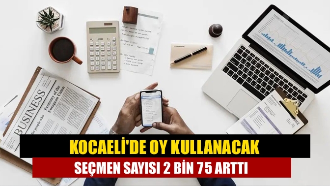 Kocaelide oy kullanacak seçmen sayısı 2 bin 75 arttı