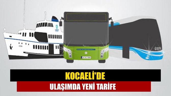 KOCAELİDE ULAŞIMA yeni tarife