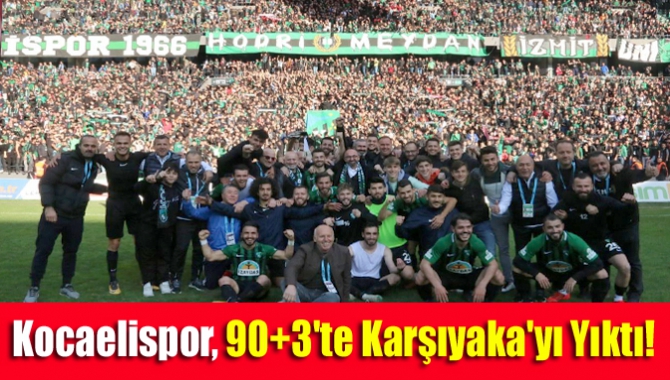 Kocaelispor, 90+3'te Karşıyaka'yı yıktı!