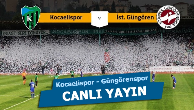 Kocaelispor - Güngörenspor CANLI YAYIN