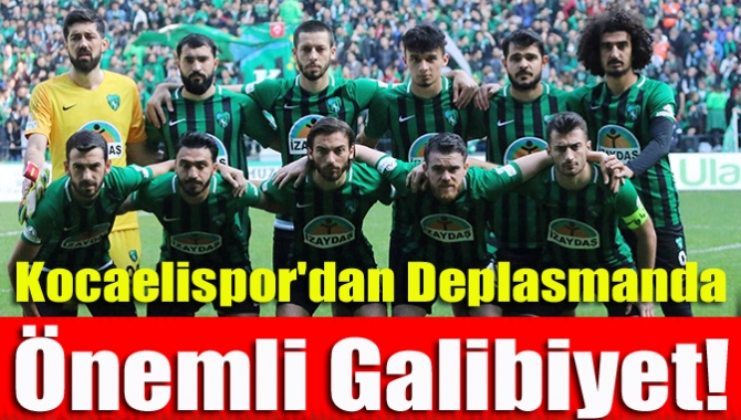 Kocaelispor'dan Deplasmanda Önemli Galibiyet!