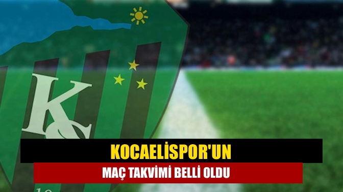 Kocaelispor'un maç takvimi belli oldu