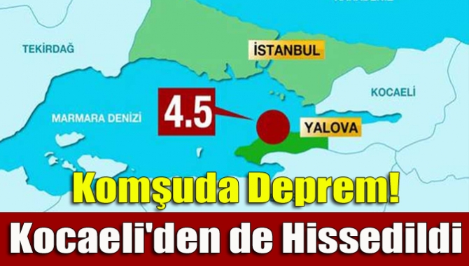 Komşuda deprem! Kocaeli'den de hissedildi