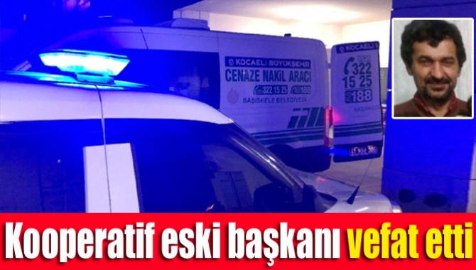 Kooperatif eski başkanı vefat etti