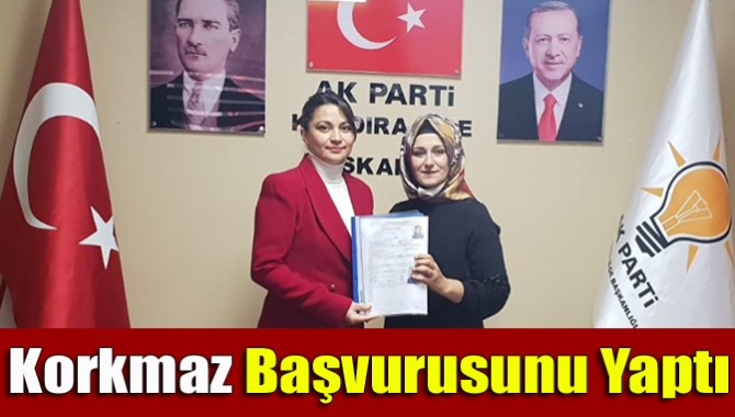 Korkmaz başvurusunu yaptı