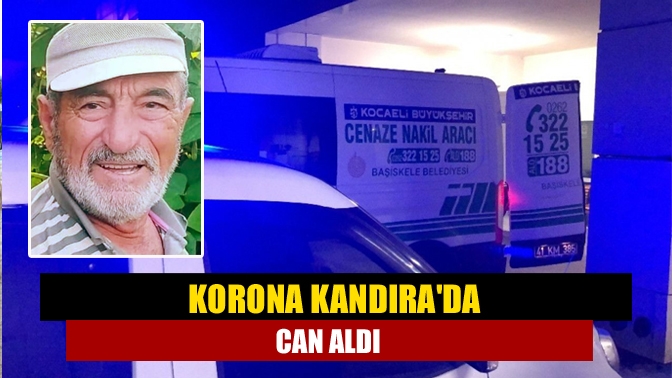 Korona Kandırada can aldı