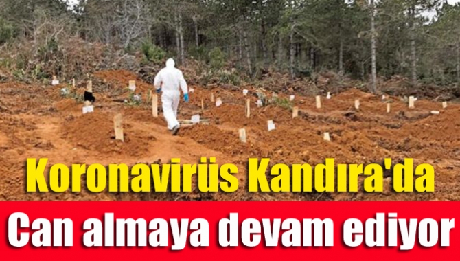 Koronavirüs Kandıra'da can almaya devam ediyor