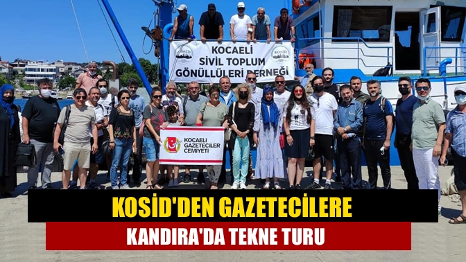 KOSİDden gazetecilere Kandırada tekne turu