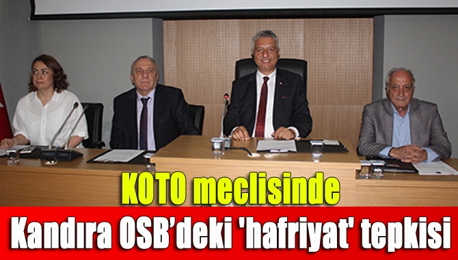 KOTO meclisinde Kandıra OSB’deki 'hafriyat' tepkisi