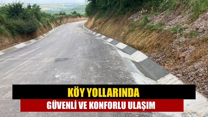 Köy yollarında güvenli ve konforlu ulaşım