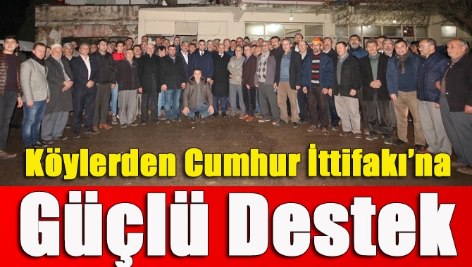 Köylerden Cumhur İttifakı’na güçlü destek