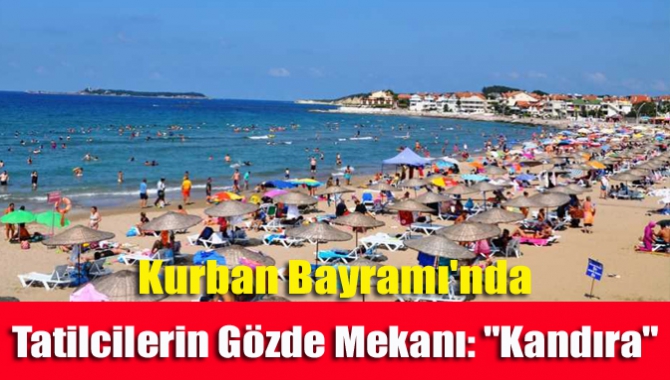 Kurban Bayramı'nda tatilcilerin gözde mekanı: "Kandıra"