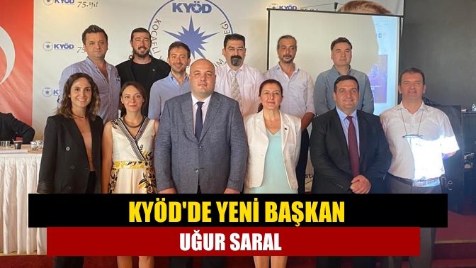 KYÖDde yeni Başkan Uğur Saral