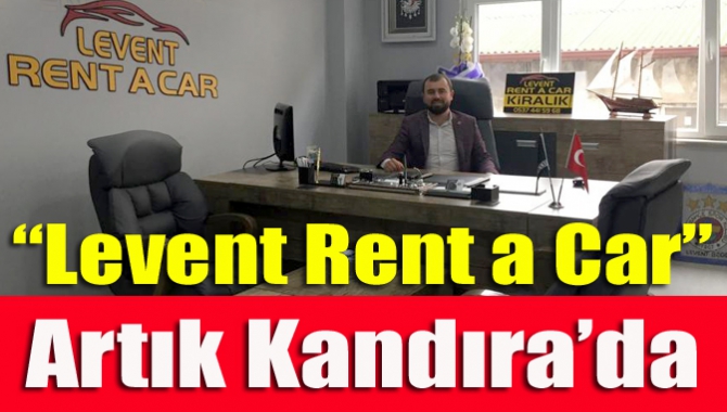 “Levent Rent a Car” artık Kandıra’da