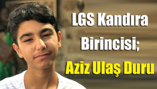 LGS Kandıra birincisi; Aziz Ulaş Duru