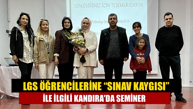 LGS öğrencilerine “Sınav Kaygısı” ile ilgili Kandırada seminer