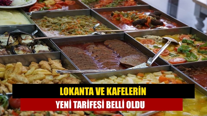 Lokanta ve kafelerin yeni tarifesi belli oldu